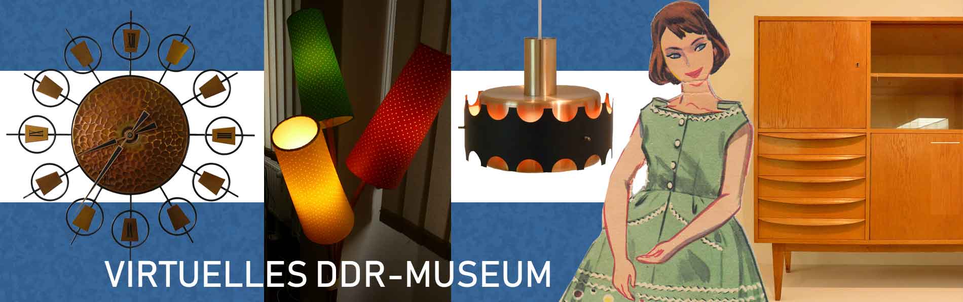 Virtuelles DDR-Museum für DDR-Spielzeug, DDR-Mode, Wohnkultur, Alltag....